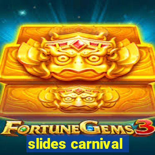 slides carnival